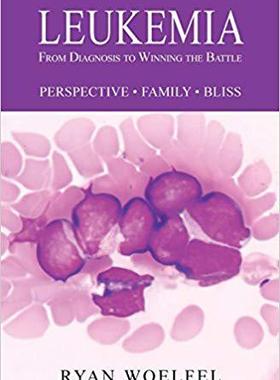 【预售】Leukemia: From Diagnosis to Winning ...