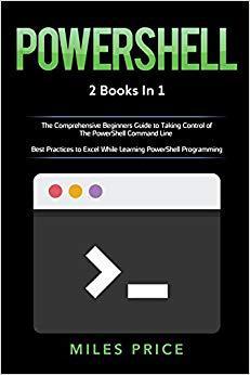 【预售】Powershell: 2 Books in 1: The Compre...