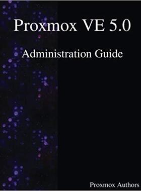 【预售】Proxmox Ve 5.0 Administration Guide...