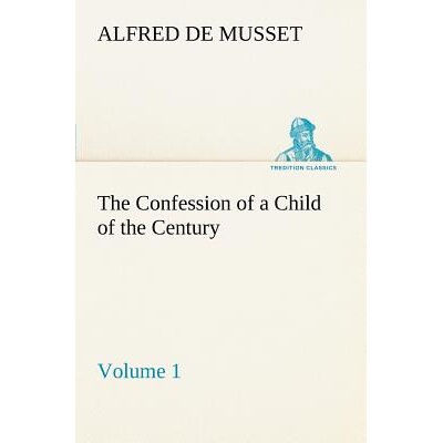 预订 The Confession of a Child of the Century - Volume 1: 9783849186944