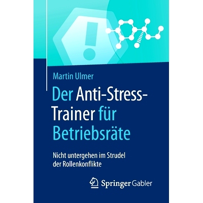 预订 Der Anti-Stress-Trainer für Betriebsräte: Nicht untergehen im Strudel der Rollenkonflikte: 9783658161569