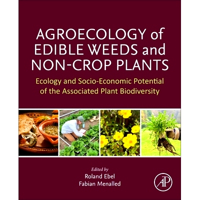 预订 Agroecology of Edible Weeds and Non-Crop Plants: Ecology and Socioeconomic Potential of the Associated Plant Biodiv