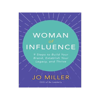 [预订]Woman of Influence: 9 Steps to Build Your Brand, Establish Your Legacy, and Thrive 9781260458831