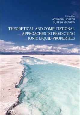 【预订】Theoretical and Computational Approaches to Predicting Ionic Liquid Properties