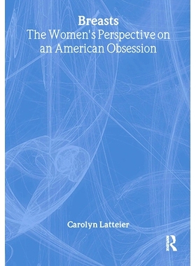 预订 Breasts: The Women’s Perspective on an American Obsession: 9780789004222