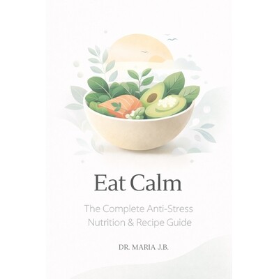预订 Eat Calm: The Complete Anti-Stress Nutrition & Recipe Guide 9798247578208
