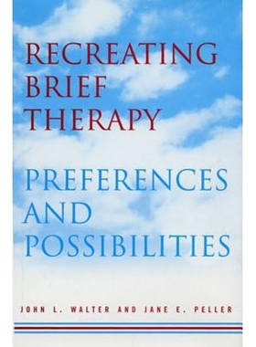 预订 Recreating Brief Therapy: Preferences and Possibilities 重新创造简短治疗：偏好和可能性: 9780393703252