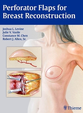 预订 Perforator Flaps for Breast Reconstruction 穿支皮瓣乳房重建: 9781626230941