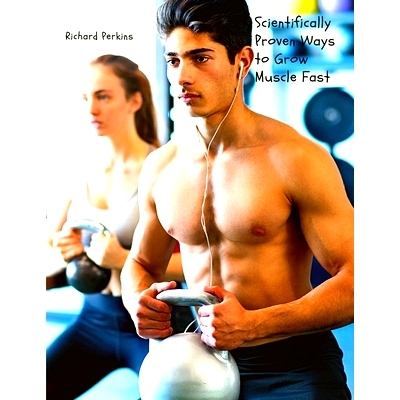 预订 Scientifically Proven Ways to Grow Muscle Fast: 9781803964157