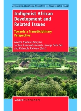 预订 Indigenist African Development and Related Issues: Towards a Transdisciplinary Perspective 非洲本土化发展及其相关问