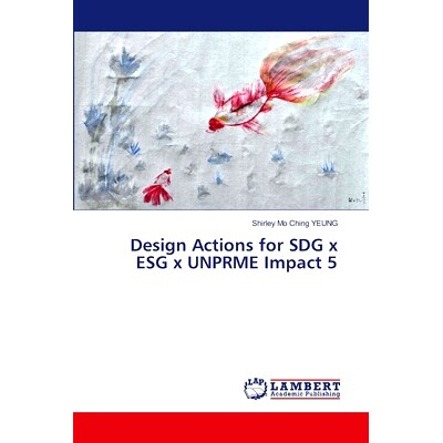 预订 Design Actions for SDG x ESG x UNPRME Impact 5 设计可持续发展目标x ESG x UNPRME影响的行动: 9786207485079