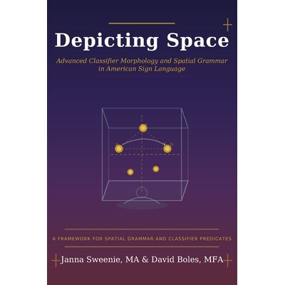 预订 Depicting Space: Advanced Classifier Morphology and Spatial Grammar in American Sign Language 9798246637401