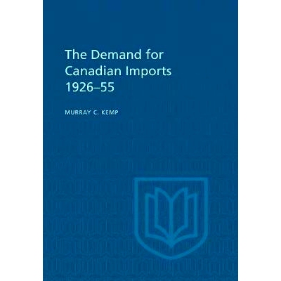 预订 The Demand for Canadian Imports 1926-55 1926-55 年对加拿大进口产品的需求: 9781487592226