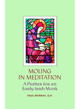 预订 Moling in Meditation: A Psalter for an Early Irish Monk 冥想中的窈窕:早期爱尔兰僧侣的诗篇: 9781587315190