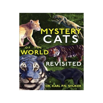 [预订]Mystery Cats of the World Revisited: Blue Tigers, King Cheetahs, Black Cougars, Spotted Lions, and M 9781949501179