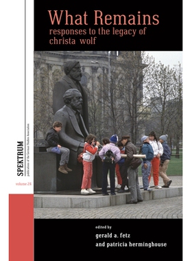 预订 What Remains: Responses to the Legacy of Christa Wolf 剩下的：对克里斯塔·沃尔夫遗产的回应: 9781800734968