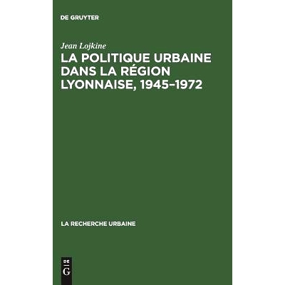 预订 La politique urbaine dans la région lyonnaise, 1945–1972: 9789027973108