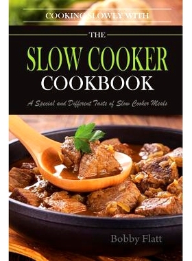 预订 Cook Slowly with The Slow Cooker Cookbook: A Special and Different Taste of Slow Cooker Meals: 9781514341506