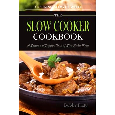 预订 Cook Slowly with The Slow Cooker Cookbook: A Special and Different Taste of Slow Cooker Meals: 9781514341506