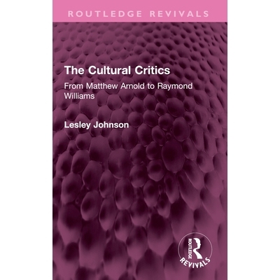 预订 The Cultural Critics: From Matthew Arnold to Raymond Williams 文化评论家：从马修·阿诺德到雷蒙德·威廉姆斯（重印版