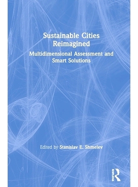 预订 Sustainable Cities Reimagined: Multidimensional Assessment and Smart Solutions 重新构想的可再生城市：多维评估与智能
