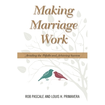 预订 Making Marriage Work: Avoiding the Pitfalls and Achieving Success 使婚姻有效：避免陷阱与取得成功: 9781442256972
