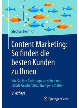 预订 Content Marketing: So finden die besten Kunden zu Ihnen: Wie Sie Ihre Zielgruppe anziehen und stabile Geschäftsbez