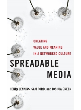 预订 Spreadable Media: Creating Value and Meaning in a Networked Culture 可扩展媒体：在网络文化中创造价值和意义: 9781479