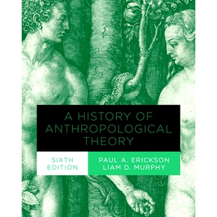 预订 A History of Anthropological Theory, Sixth Edition 人类学理论史，第六版: 9781487524982