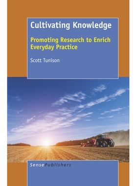 预订 Cultivating Knowledge: Promoting Research to Enrich Everyday Practice 培养知识：促进研究，丰富日常实践: 97894630060