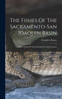 [预订]The Fishes Of The Sacramento-san Joaquin Basin: With A Study Of Their Distribution And Variation 9781018698489 书籍/杂志/报纸 原版其它 原图主图