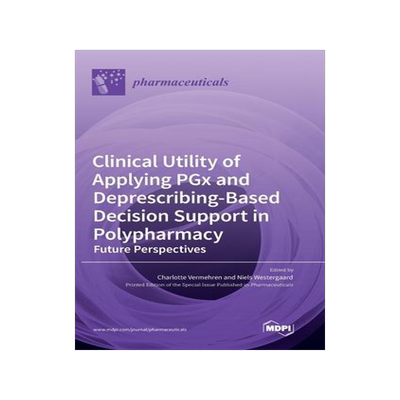 [预订]Clinical Utility of Applying PGx and Deprescribing-Based Decision Support in Polypharmacy 9783036551623