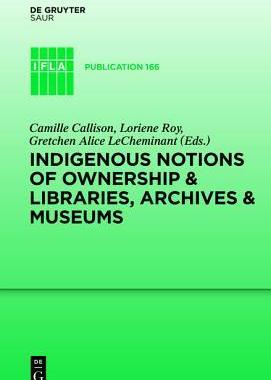 [预订]Indigenous Notions of Ownership and Libraries, Archives and Museums 9783110362992