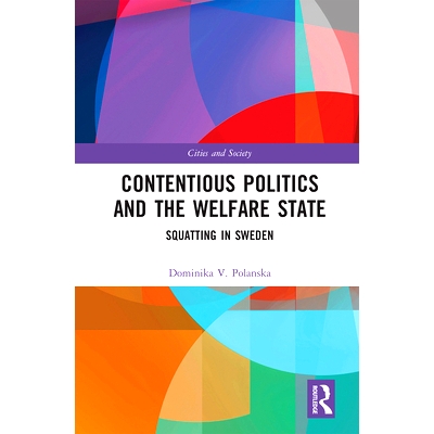 预订 Contentious Politics and the Welfare State: Squatting in Sweden 争议政治与福利国家：瑞典的蹲点: 9780367660314