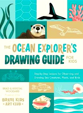 预订 The Ocean Explorer’s Drawing Guide For Kids: Step-by-Step Lessons for Observing and Drawing Sea Creatures, Plants,