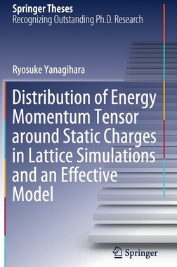 【预订】Distribution of Energy Momentum Tensor around Static Charges in Lattice Simulations an 9789811662331