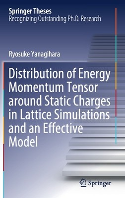 【预订】Distribution of Energy Momentum Tensor around Static Charges in Lattice Simulations an 9789811662331