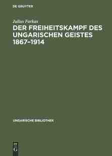 Freiheitskampf des ungarischen 1867–1914 Der Geistes 9783111256740 预订