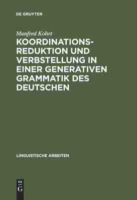 【预订】Koordinationsreduktion und Verbstellung in einer generativen Grammat 9783484102613