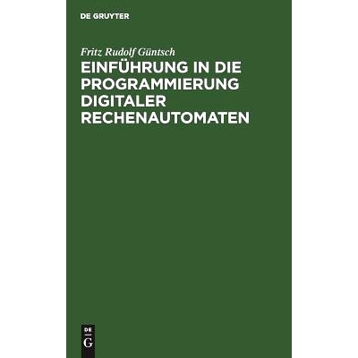 预订 Einführung in die Programmierung digitaler Rechenautomaten: Mit besonderer Berücksichtigung der Z 22: 97831113060