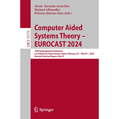 预订 Computer Aided Systems Theory - EUROCAST 2024 19th International Conference, Las Palmas de Gran Canaria, Spain, Feb - 实物图