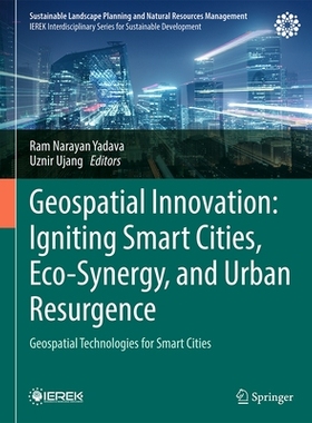 预订 Geospatial Innovation: Igniting Smart Cities, Eco-Synergy, and Urban Resurgence: Geospatial Technologies for Smart
