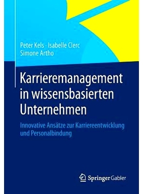 预订 Karrieremanagement in wissensbasierten Unternehmen: Innovative Ansätze zur Karriereentwicklung und Personalbindung