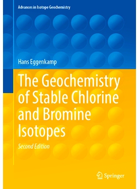 预订 The Geochemistry of Stable Chlorine and Bromine Iso*es 氯、溴稳定同位素的地球化学 第2版: 9783031756320