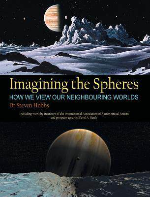 [预订]Imagining the Spheres: How we View our Neighbouring Worlds 9780648447603