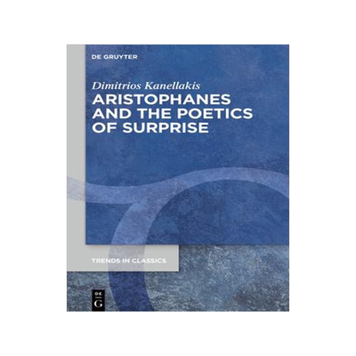 [预订]Aristophanes and the Poetics of Surprise 9783110676983