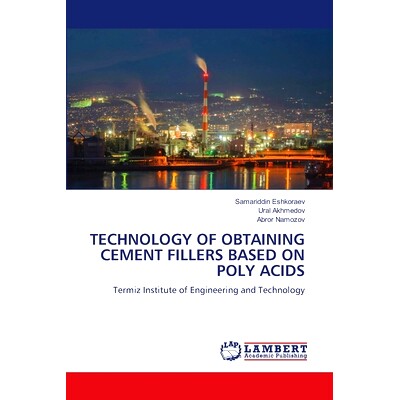预订 TECHNOLOGY OF OBTAINING CEMENT FILLERS BASED ON POLY ACIDS 多酸基水泥填料的制备技术: 9786207466504