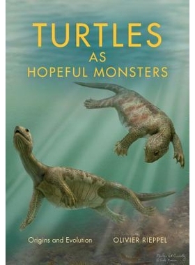 预订 Turtles as Hopeful Monsters: Origins and Evolution 假想的可见畸形组织之海龟：起源与演化（丛书）: 9780253024756