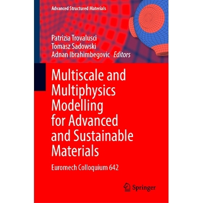 预订 Multiscale and Multiphysics Modelling for Advanced and Sustainable Materials: Euromech Colloquium 642 先进与可持续