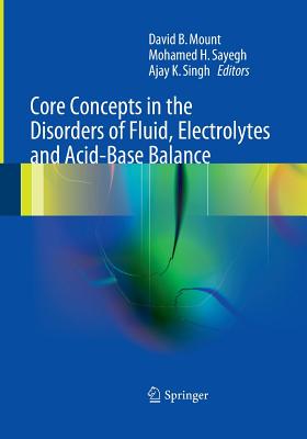 【预订】Core Concepts in the Disorders of Fluid, Electrolytes and Acid-Base Balance